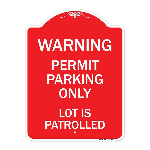 Warning Permit Parking Lot Is Patrolled, Red & White Aluminum Sign, 18" x 24", RW-1824-22713